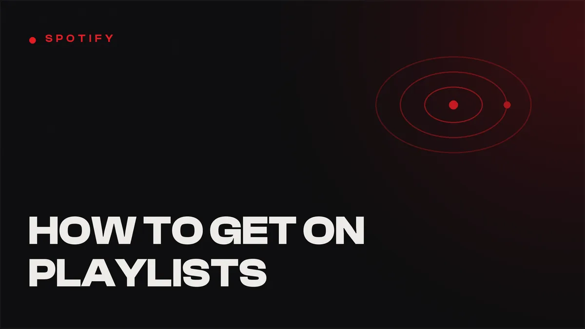 How to Get on Spotify Playlists: Every Route That Works